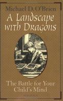 A Landscape with Dragons: The Battle for Your Child's Mind
