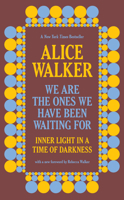 We Are the Ones We Have Been Waiting For: Light in a Time of Darkness 1595582169 Book Cover