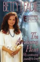 The Awakening Heart: My Continuining Journey To Love